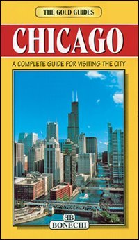 Imagen de archivo de Chicago (Bonechi Gold Guides) a la venta por Wonder Book