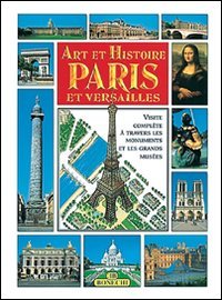 9788880296522: Arte e storia di Parigi e Versailles. Ediz. francese