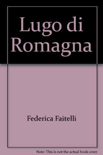 Beispielbild fr Lugo di Romagna. zum Verkauf von FIRENZELIBRI SRL