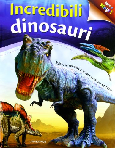 Beispielbild fr Incredibili dinosauri. Apri e scopri zum Verkauf von medimops