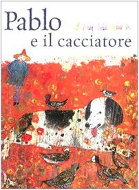 Pablo e il cacciatore (9788880333876) by Wildsmith, Brian