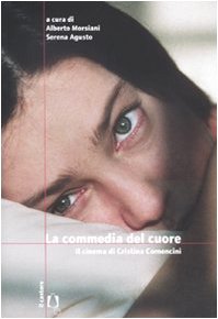 9788880335139: La commedia nel cuore. Il cinema di Cristina Comencini