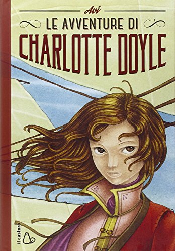 9788880339045: Le avventure di Charlotte Doyle (Il Castoro bambini)