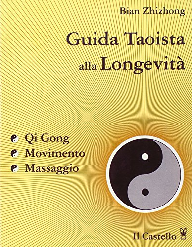 Guida taoista alla longevitÃ . (9788880391524) by Unknown Author