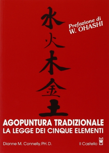 9788880391777: Agopuntura tradizionale. La legge dei cinque elementi