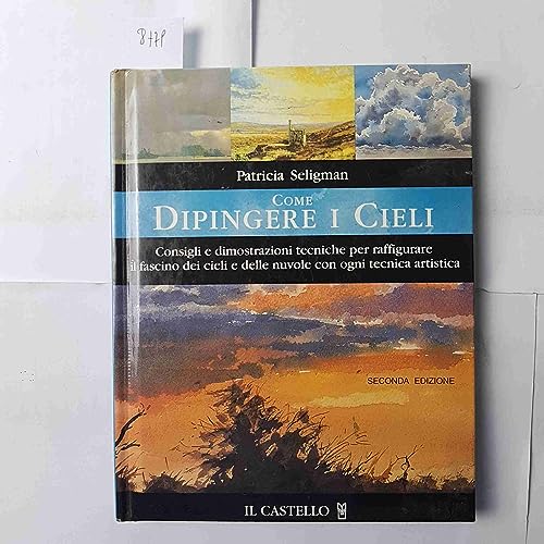 Come dipingere i cieli (9788880392002) by Seligman, Patricia