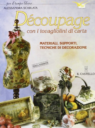 9788880392194: Dcoupage con i tovagliolini di carta (Hobby e attivit artistiche)