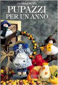 9788880392200: Pupazzi per un anno (Hobby e attivit artistiche)