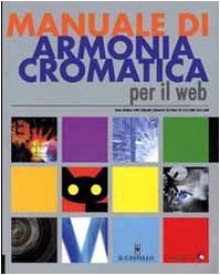 Beispielbild fr Manuale di armonia cromatica per il Web zum Verkauf von Librerie Dedalus e Minotauro