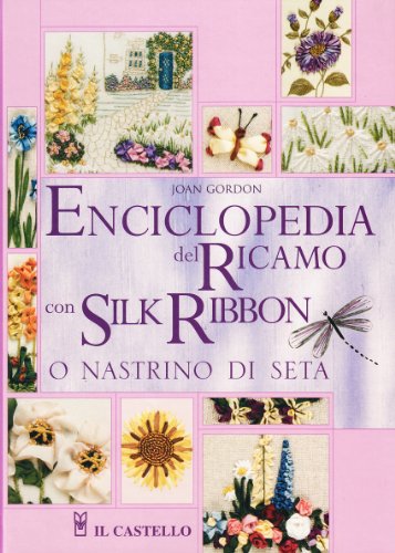 Enciclopedia del ricamo con silk ribbon o nastrino di seta (9788880394280) by Unknown Author