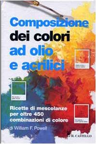 Composizione dei colori ad olio e acrilico (9788880394716) by Unknown Author