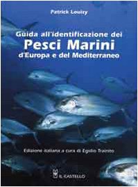9788880394723: Guida all'identificazione dei pesci marini d'Europa e del Mediterraneo