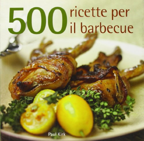 Beispielbild fr 500 Ricette per Il Barbecue zum Verkauf von Hamelyn