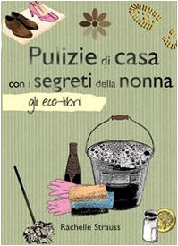 Stock image for Pulizie di casa con i segreti della nonna for sale by ThriftBooks-Atlanta