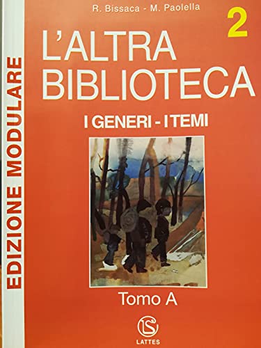 Beispielbild fr L'altra biblioteca. Tomo A: I generi e i temi. Per la Scuola media: 2 zum Verkauf von medimops