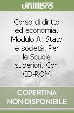 Beispielbild fr Corso di diritto ed economia. Modulo A: Stato e societ. Per le Scuole superiori. Con CD-ROM zum Verkauf von medimops