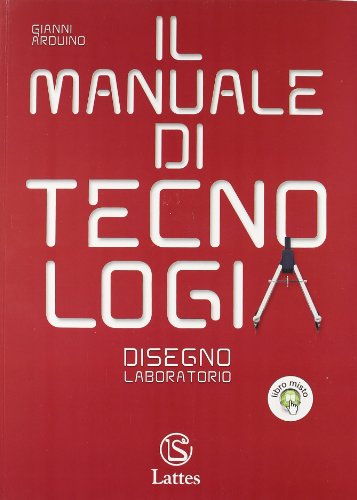 9788880424994: Il manuale di tecnologia. Settori produttivi-Disegno e laboratorio. Volume unico. Per la Scuola media. Con CD. Con espansione online