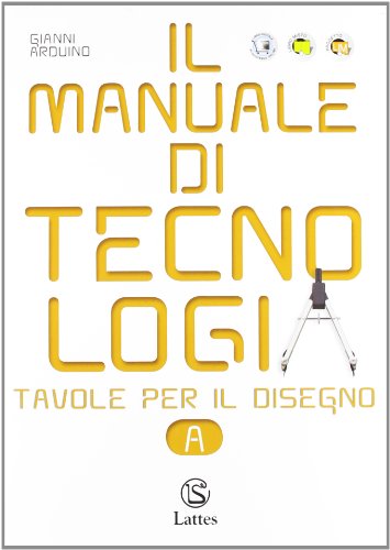 Il Manuale Di Tecnologia Con Tavole Per Il Disegno A Per La Scuola Media Con Espansione Online Abebooks Arduino Gianni