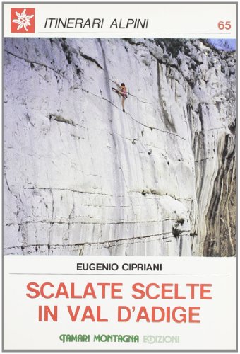 9788880431183: Scalate scelte in val d'Adige (Itinerari alpini)