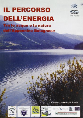 9788880431473: Il percorso dell'energia. Tra le acque e la natura dell'Appennino bolognese. Con carta (Tamari pocket)