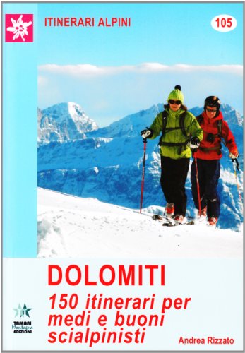 9788880431688: Dolomiti. 150 itinerari per medi e buoni scialpinisti (Itinerari alpini)