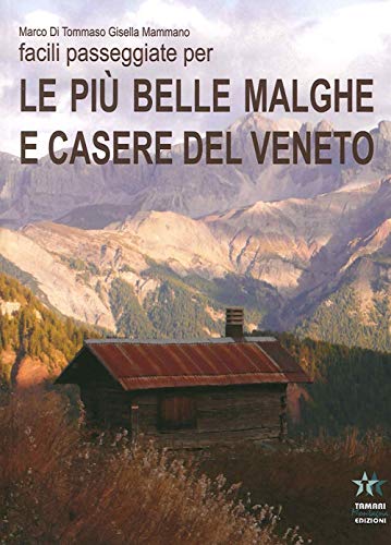 9788880431794: Facili passeggiate per le pi belle malghe e casere del Veneto