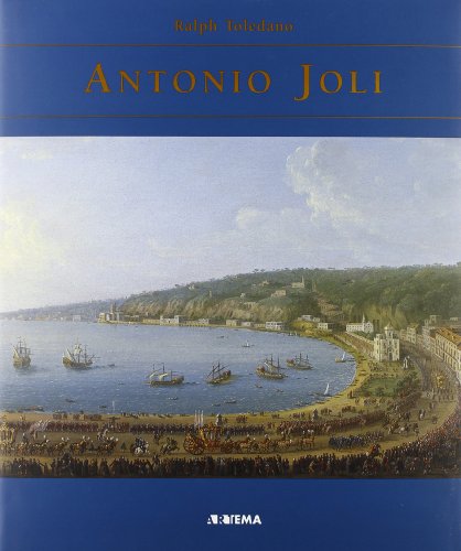 Beispielbild fr Antonio Joli: Modena 1700-1777 Napoli zum Verkauf von Powell's Bookstores Chicago, ABAA
