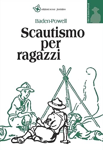 Scautismo per ragazzi (9788880547976) by Robert Baden-Powell