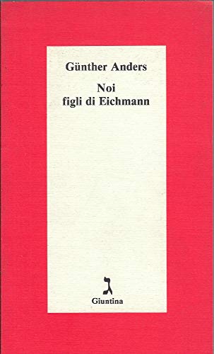 Noi figli di Eichmann (9788880570202) by Anders, GÃ¼nther