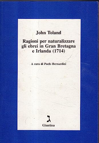 Beispielbild fr Ragioni per naturalizzare gli ebrei in Gran Bretagna e Irlanda 1714. zum Verkauf von FIRENZELIBRI SRL
