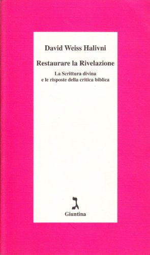 9788880571131: Restaurare la rivelazione. La Scrittura divina e le risposte della critica biblica (Schulim Vogelmann)