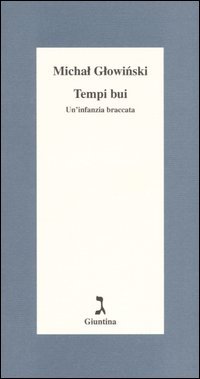 Tempi bui. Un'infanzia braccata (9788880572053) by Glowinski, Michal