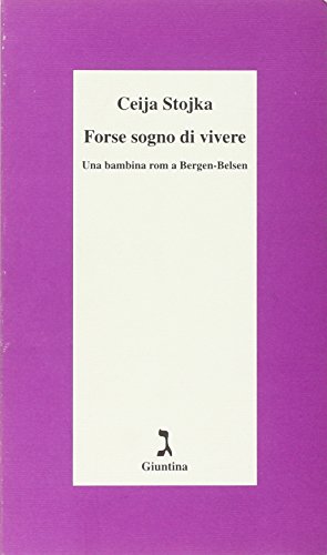 9788880572763: Forse sogno di vivere. Una bambina rom a Bergen-Belsen (Schulim Vogelmann)