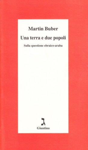 Una terra e due popoli. Sulla questione ebraico-araba (9788880572879) by Buber, Martin