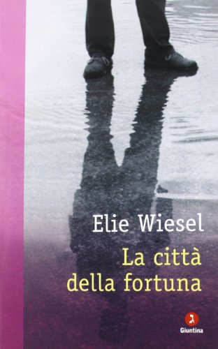 La cittÃ: della fortuna (9788880574668) by Elie Wiesel