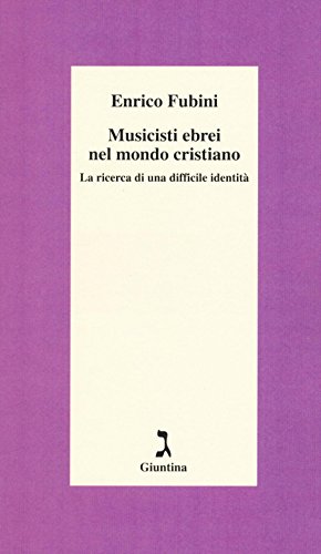 Stock image for Musicisti ebrei nel mondo cristiano. La ricerca di una difficile identit for sale by libreriauniversitaria.it