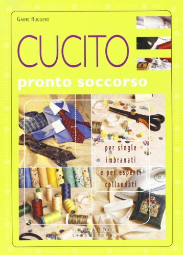 9788880583608: Cucito pronto soccorso. Ediz. illustrata