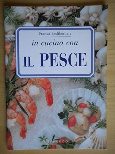 Stock image for Il pesce (In cucina) for sale by medimops