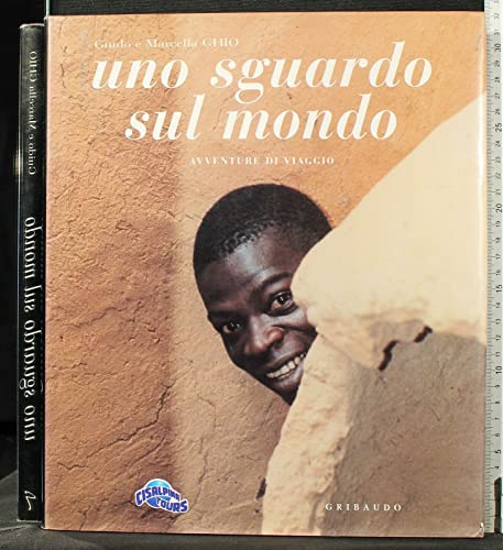 9788880585817: Uno sguardo sul mondo. Avventure di viaggio. Ediz. illustrata