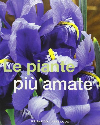 Stock image for Le piante pi amate. Ediz. illustrata Crowther, Margaret; Hook, Sue and Squire, David for sale by Librisline
