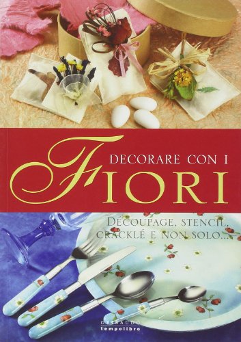 Beispielbild fr Decorare con i fiori. Ediz. illustrata zum Verkauf von Reuseabook