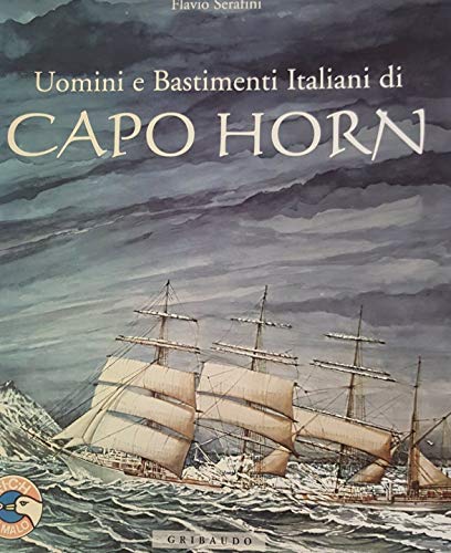 Beispielbild fr Uomini e bastimenti italiani di Capo Horn zum Verkauf von medimops