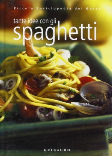 Imagen de archivo de Tante idee con gli spaghetti a la venta por Big River Books