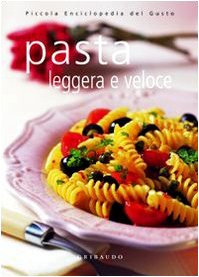 Beispielbild fr Pasta leggera e veloce. Ediz. illustrata zum Verkauf von medimops