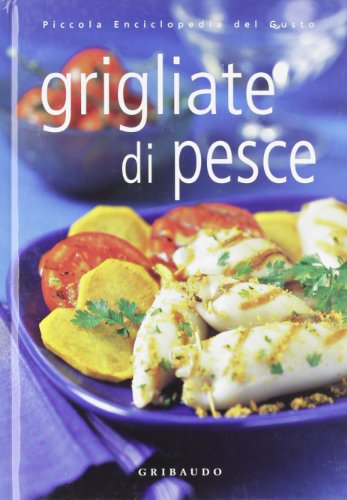 Beispielbild fr Grigliate di pesce. Ediz. illustrata zum Verkauf von medimops