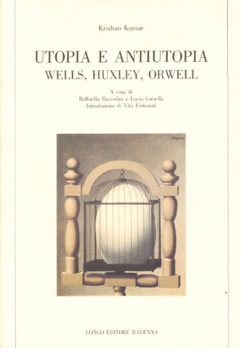 Utopia e antiutopia. Wells, Huxley, Orwell (9788880630166) by Kumar, Krishan