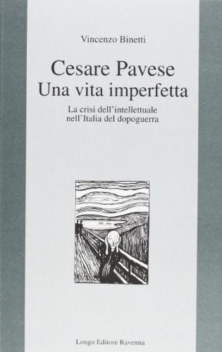 9788880631705: Cesare Pavese. Una vita imperfetta. La crisi dell'intellettuale nell'Italia del dopoguerra (L' interprete)