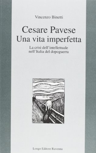 9788880631705: Cesare Pavese: Una vita imperfetta : la crisi dell'intellettuale nell'Italia del dopoguerra (L'interprete) (Italian Edition)