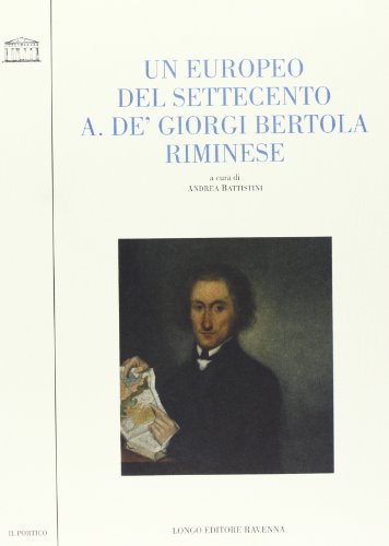 Beispielbild fr Un europeo del Settecento. A. de' Giorgi Bertola, riminese. zum Verkauf von librairie le Parnasse