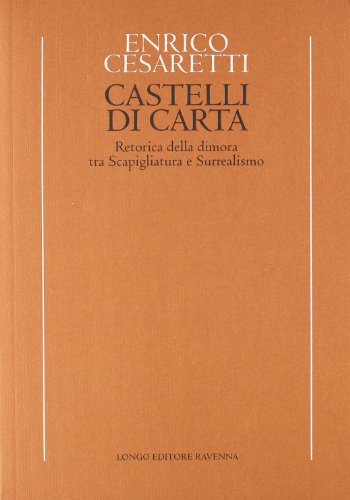 Stock image for Castelli di carta. Retorica della dimora tra scapigliatura e surrealismo for sale by BookScene